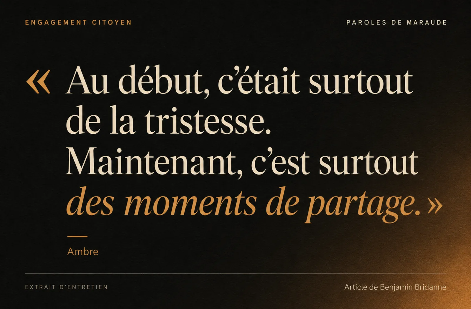 Mise en page d’une citation extraite de l’article : « Au début, c’était surtout de la tristesse. Maintenant, c’est surtout des moments de partage. », attribuée à Ambre